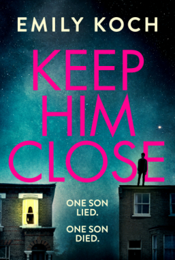 Keep Him Close by Emily Koch