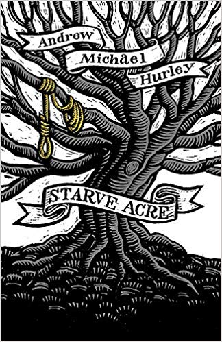 Starve Acre by Andrew Michael Hurley